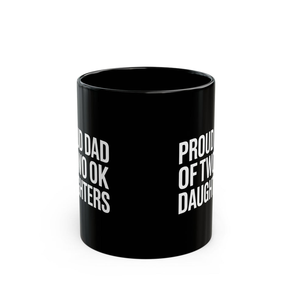 Father Mug 2 | Proud Dad Of Two Ok Daughters Mug