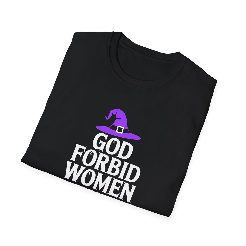 God Forbid Women Have Hobbies Witch Halloween Unisex T-Shirt