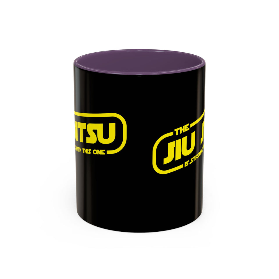 Brazilian Jiu Jitsu The Jiu Jitsu Is Strong With This One | BJJ Accent Coffee Mug