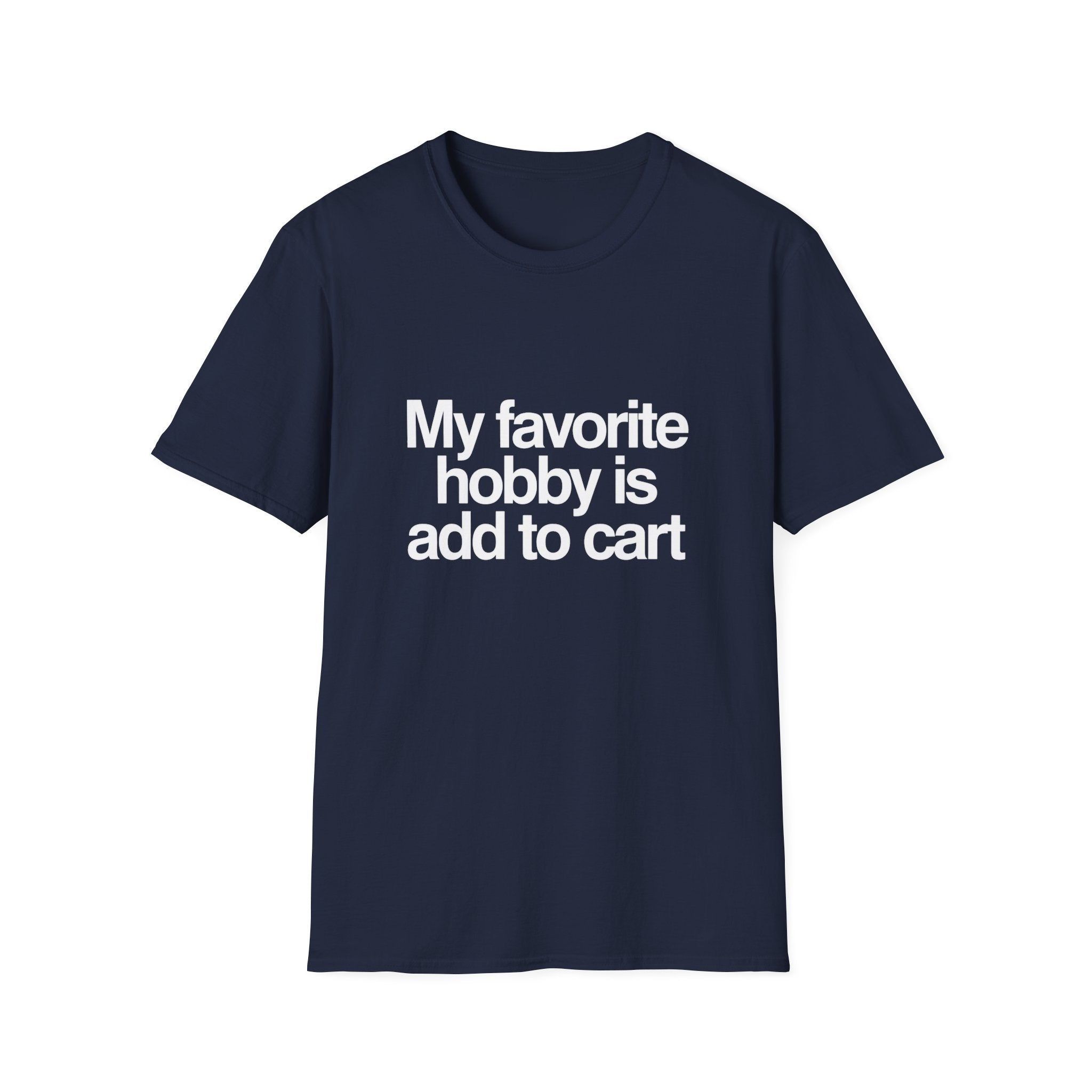 'My Favorite Hobby Is Add To Cart' T-Shirt — Funny Online Shopping Tee