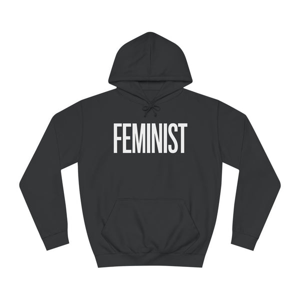 Feminist Hoodie | Feminist Gift | Feminism Unisex College Hoodie