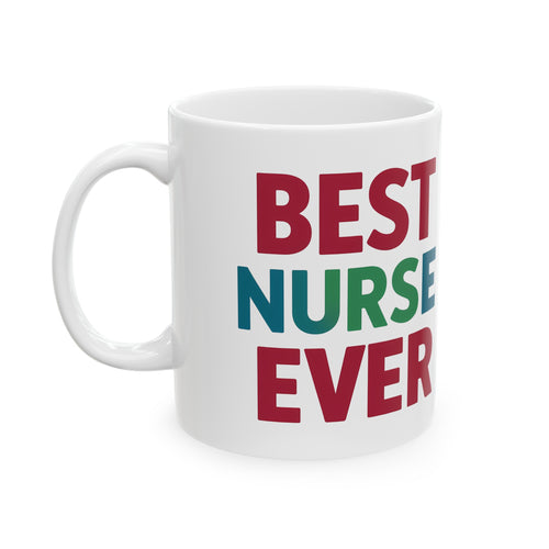 Best Nurse Ever Mug | Nurse Gift | Nurse Coffee Mug | Nurse Gift Ideas Mug 11oz