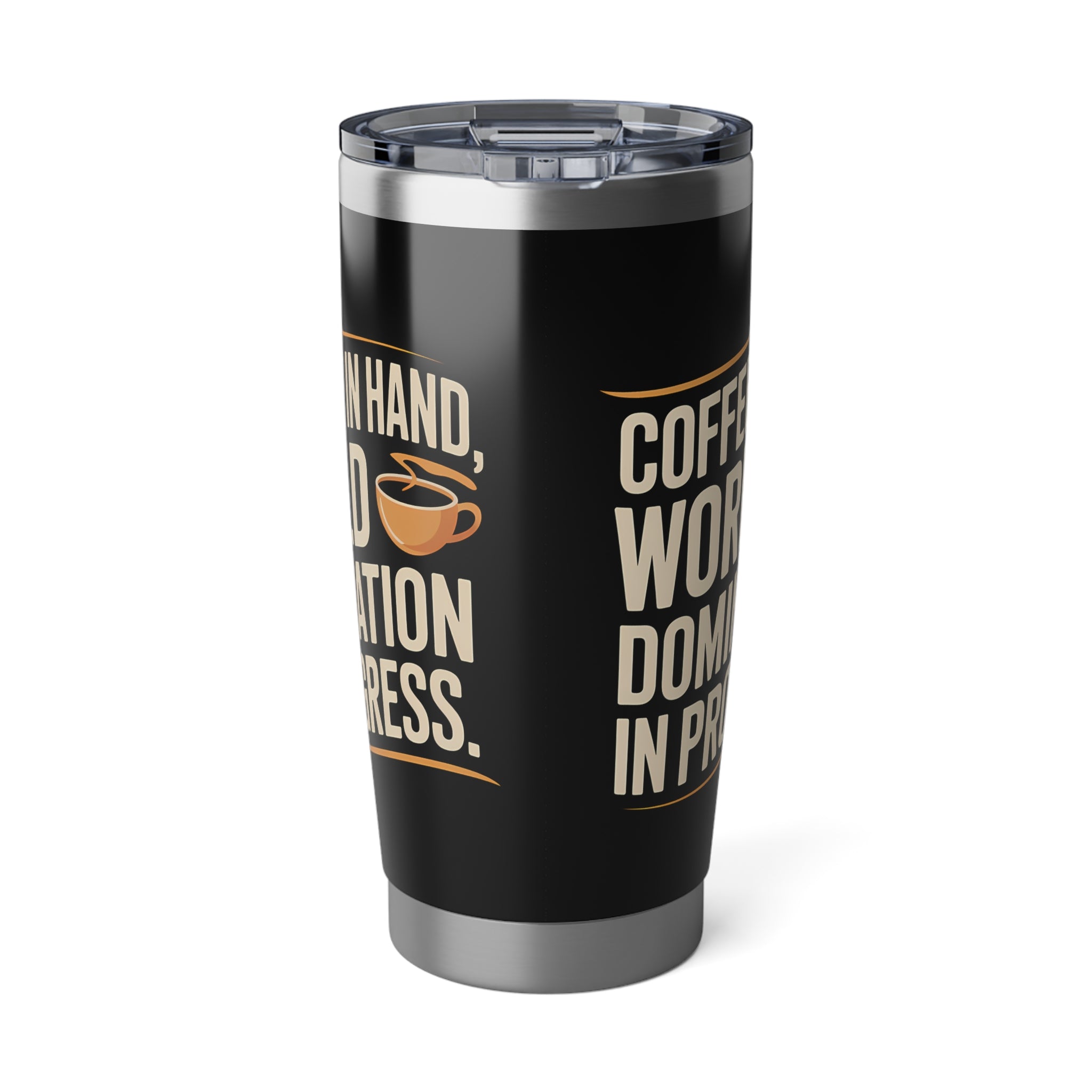 Coffee Lover Tumbler - Coffee In Hand World Domination In Progress Coffee Mug