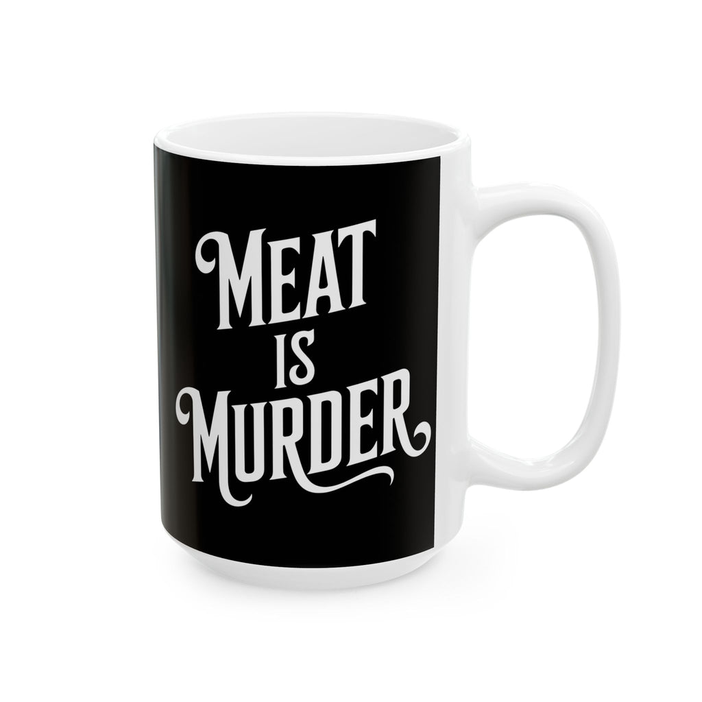 Vegan - Meat Is Murder 11oz/15oz 2 Ceramic Mug