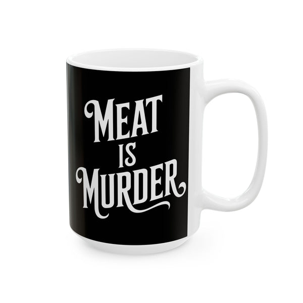 Vegan - Meat Is Murder 11oz/15oz 2 Ceramic Mug