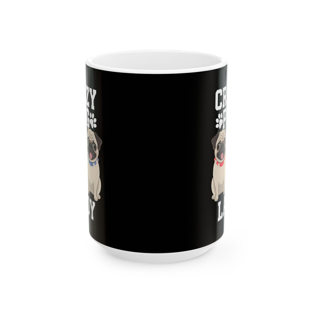 Crazy Pug Lady Ceramic Mug | Pug Lover Gift Mug (11oz)