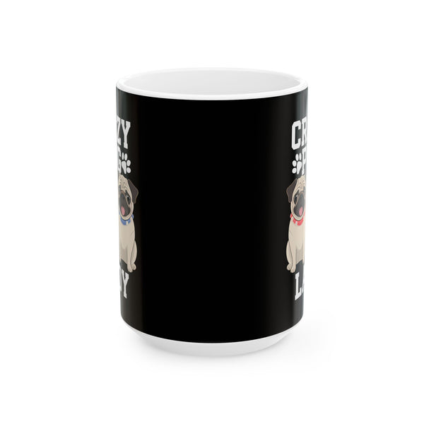 Crazy Pug Lady Ceramic Mug | Pug Lover Gift Mug (11oz)