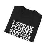 Registered Nurse - I Speak Fluent Sarcasm and Medical Jargon Nurse Unisex T-Shirt Registered Nurse - I Speak Fluent Sarcasm and Medical Jargon Nurse Unisex T-Shirt