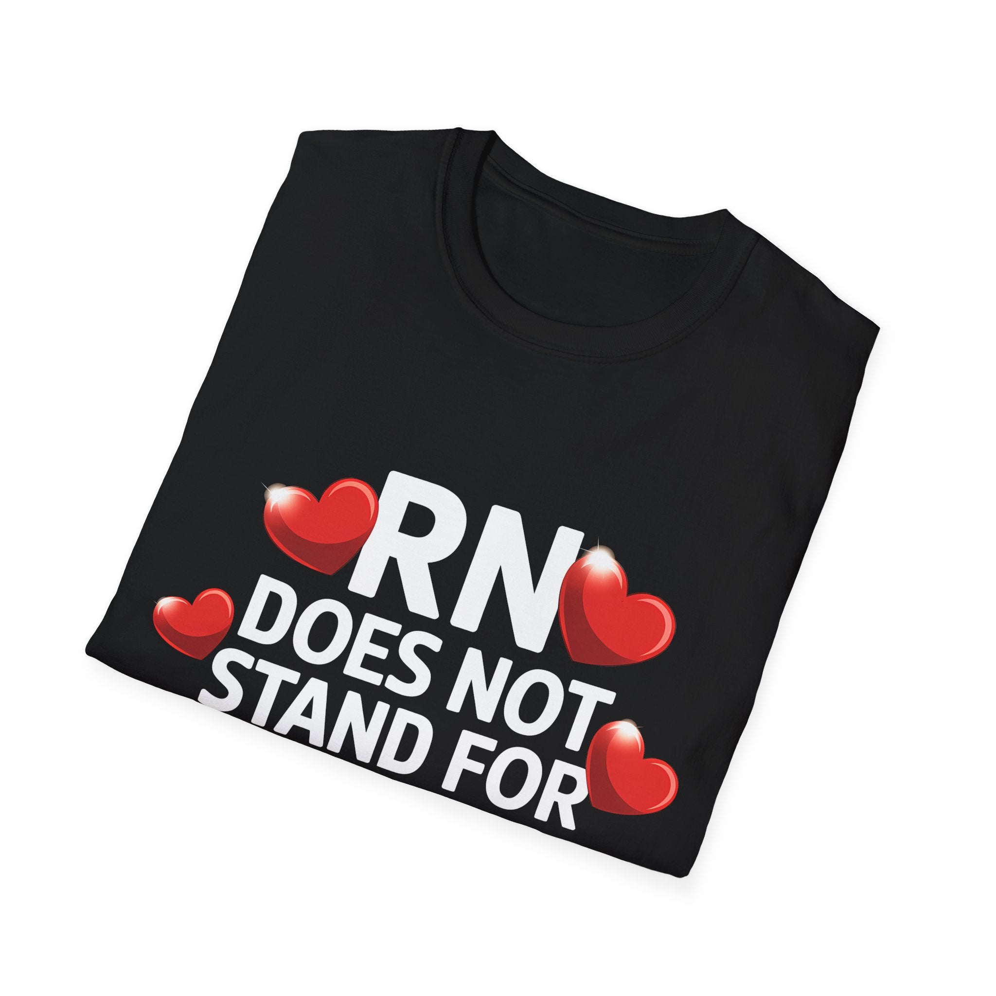RN Does Not Stand For Refreshments And Narcotics Shirt | Registered Nurse Gifts | Unisex Registered Nurse T Shirt