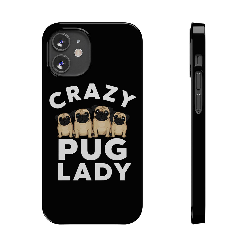 Premium Crazy Pug Lady iPhone Case | Cute Pug Gifts Slim Phone Cases