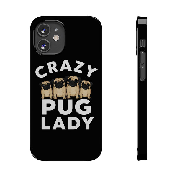 Premium Crazy Pug Lady iPhone Case | Cute Pug Gifts Slim Phone Cases