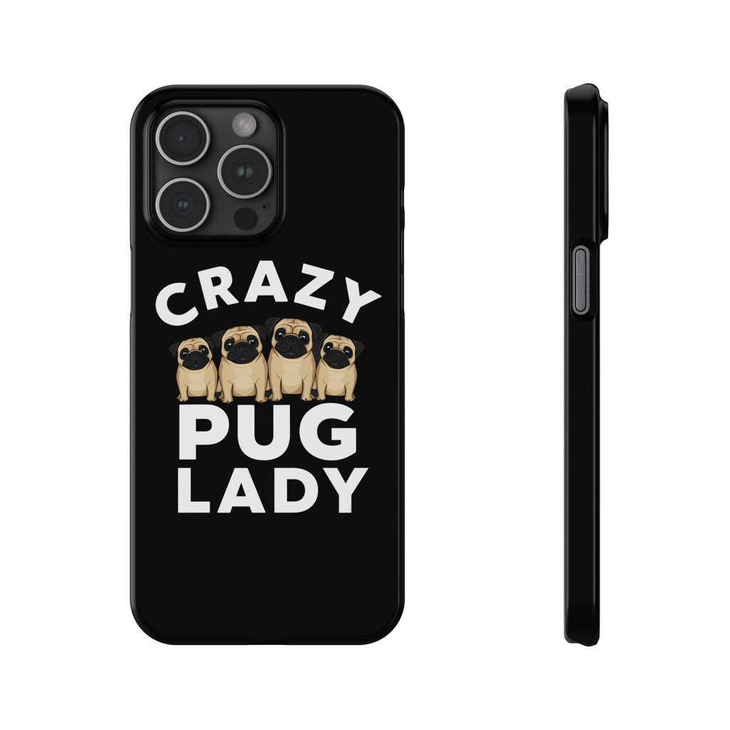 Premium Crazy Pug Lady iPhone Case | Cute Pug Gifts Slim Phone Cases