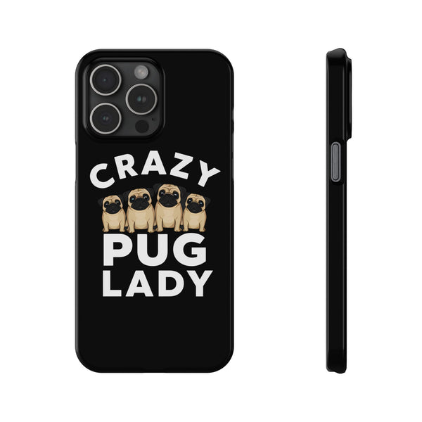 Premium Crazy Pug Lady iPhone Case | Cute Pug Gifts Slim Phone Cases