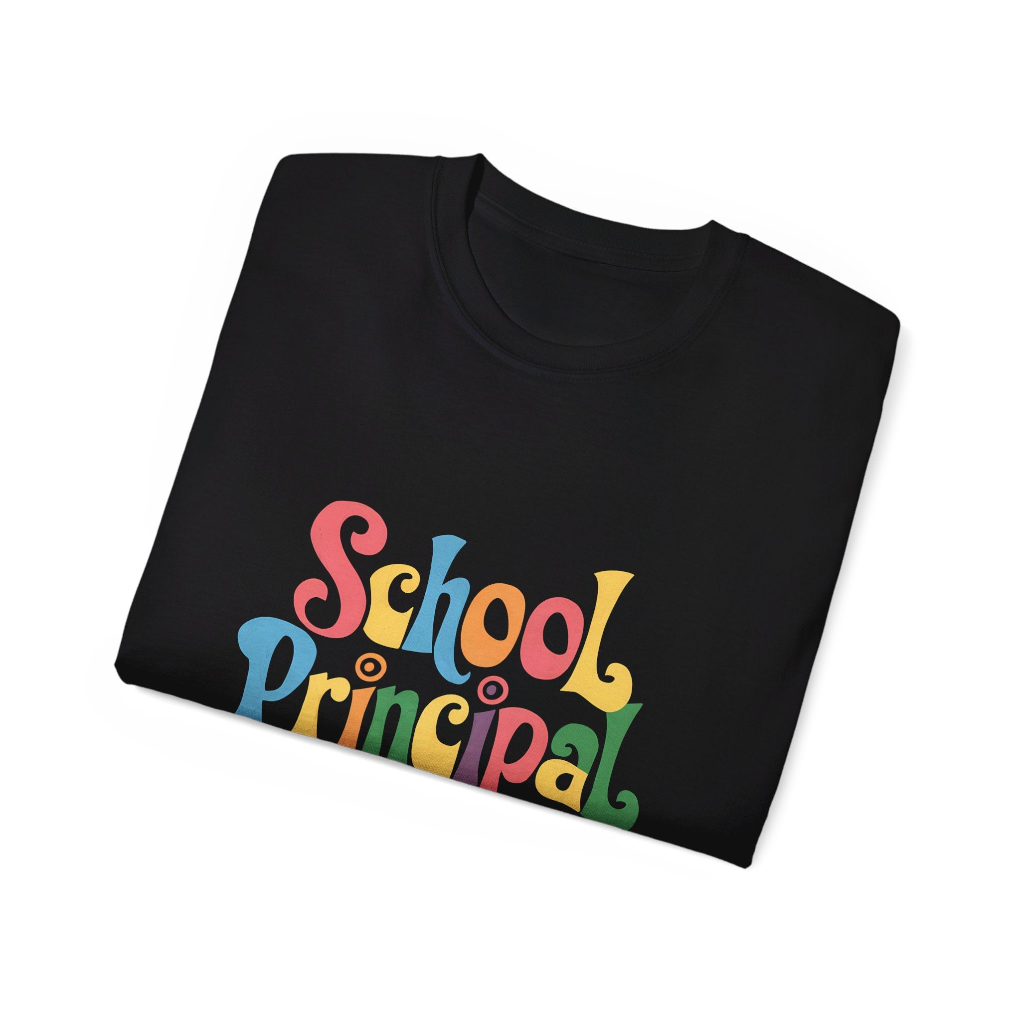 School Principal Shirt | School Principal Gifts | School Principal Merchandise | School Principal Unisex T-Shirt 3