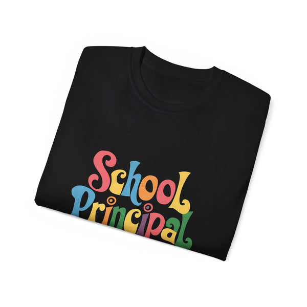 School Principal Shirt | School Principal Gifts | School Principal Merchandise | School Principal Unisex T-Shirt 3