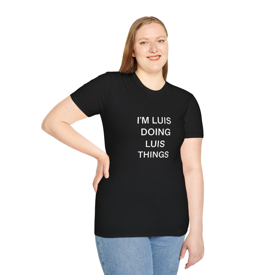 I'm Luis Doing Luis Things Gift T-Shirt