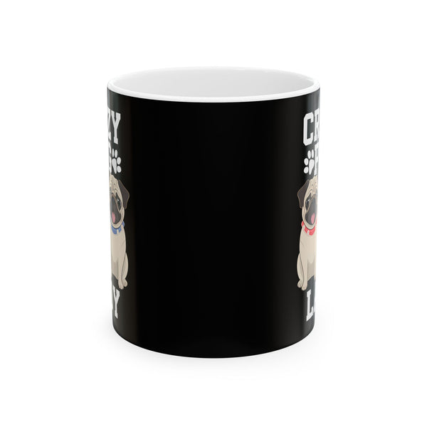 Crazy Pug Lady Ceramic Mug | Pug Lover Gift Mug (11oz)