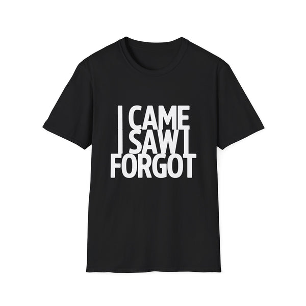 I Came I Saw I Forgot T-Shirt — Funny Retro Quote Tee