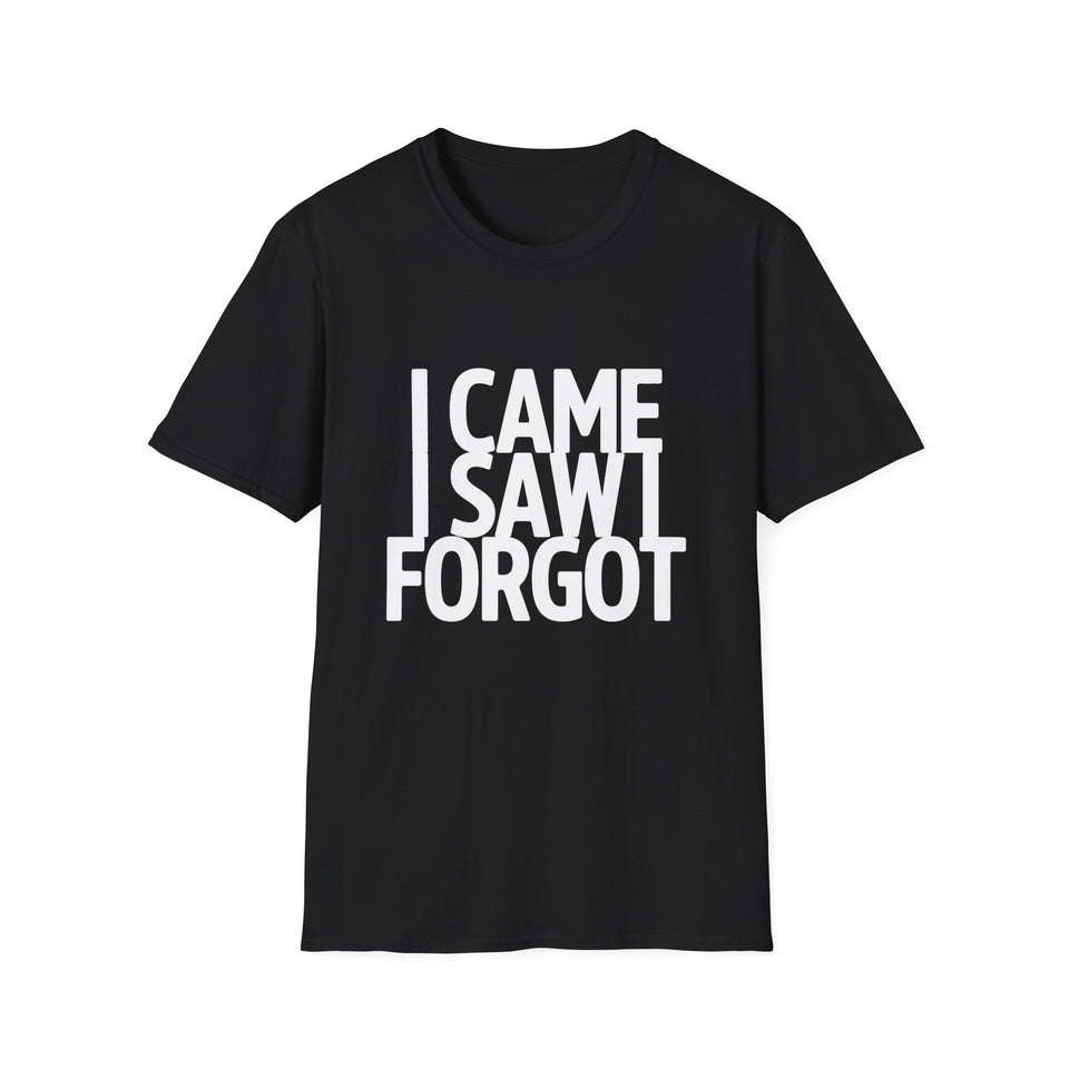 I Came I Saw I Forgot T-Shirt — Funny Retro Quote Tee