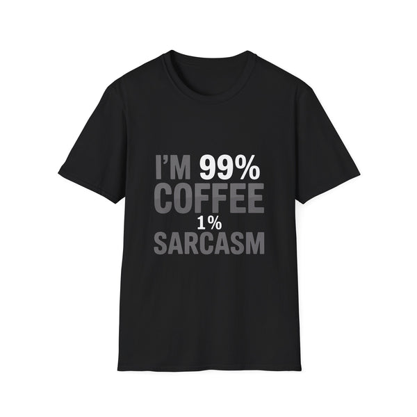 Coffee Lover T-Shirt - I’m 99% Coffee 1% Sarcasm 2 Coffee Shirt