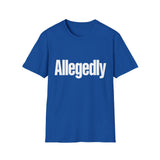 Sarcastic Funny Tee — Allegedly Funny Graphic T-Shirt Sarcastic Funny Tee — Allegedly Funny Graphic T-Shirt