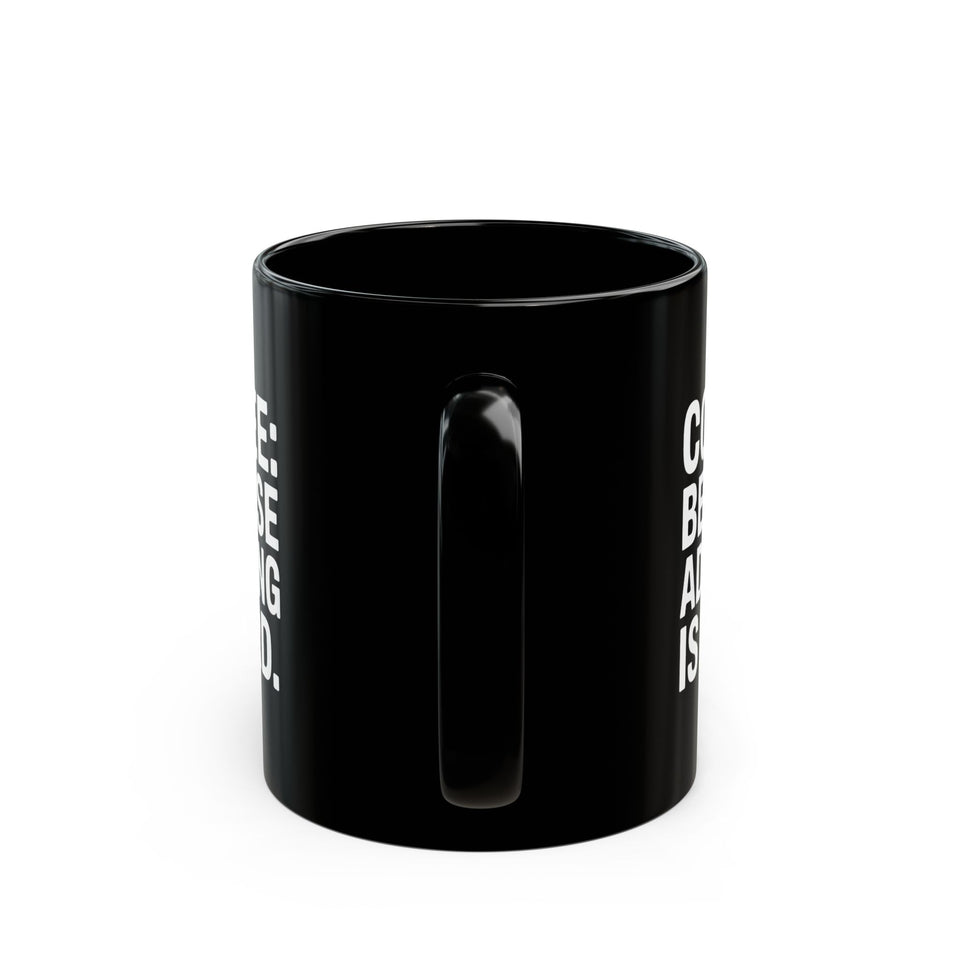 Coffee Mug - Coffee Because Adulting Is Hard Coffee - Black