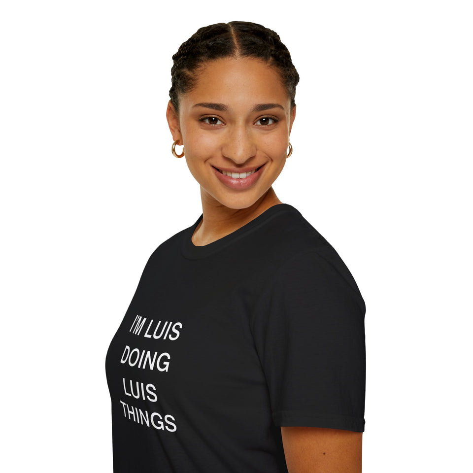I'm Luis Doing Luis Things Gift T-Shirt
