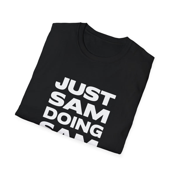 Just Sam Doing Sam Things Shirt - Unisex Sam T-Shirt