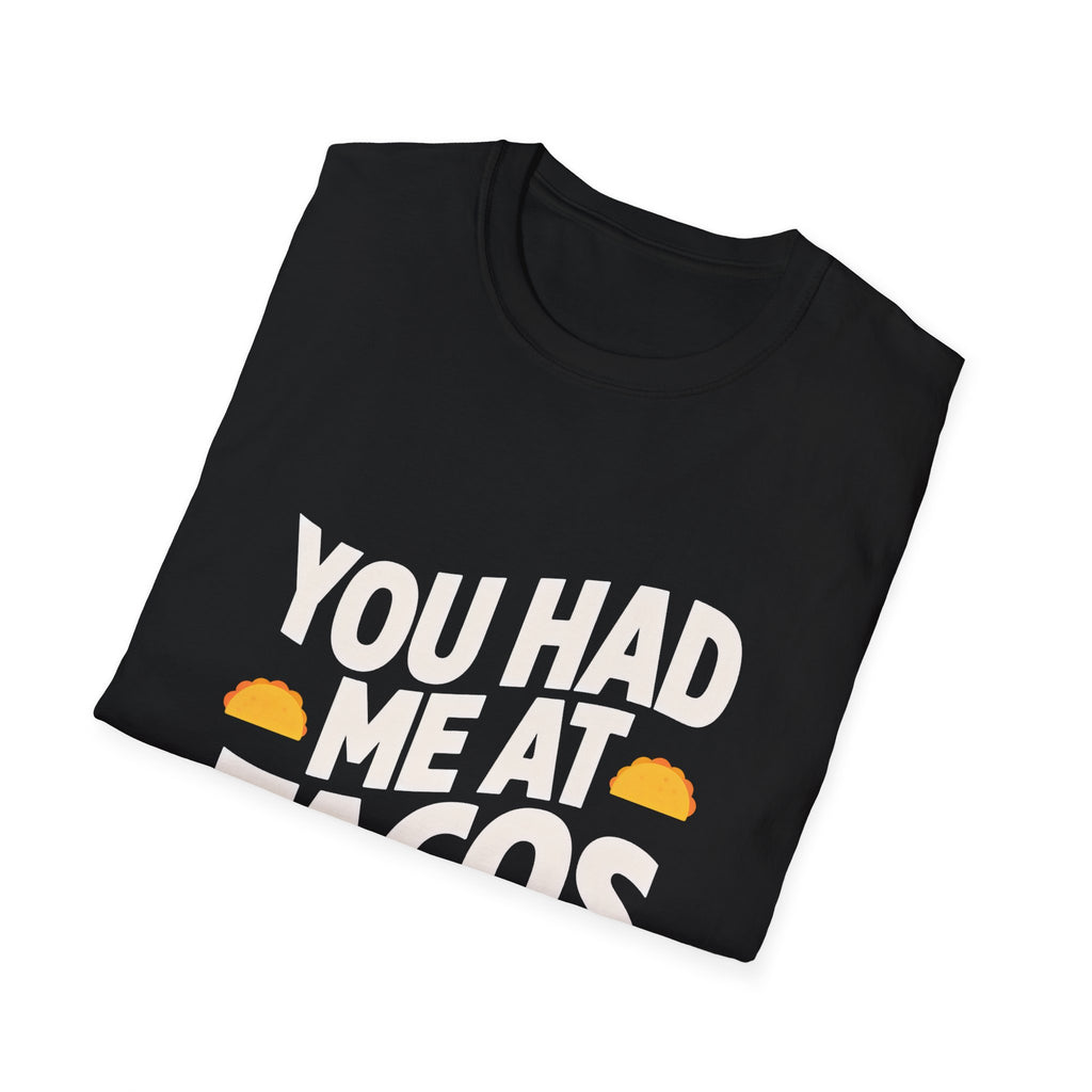 You Had Me At Tacos T-Shirt — Funny Taco Lover Tee