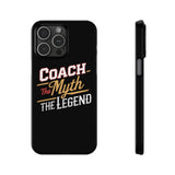 Coach The Myth The Legend Slim iPhone Cases | Cool Coach Gift iPhone Case Coach The Myth The Legend Slim iPhone Cases | Cool Coach Gift iPhone Case