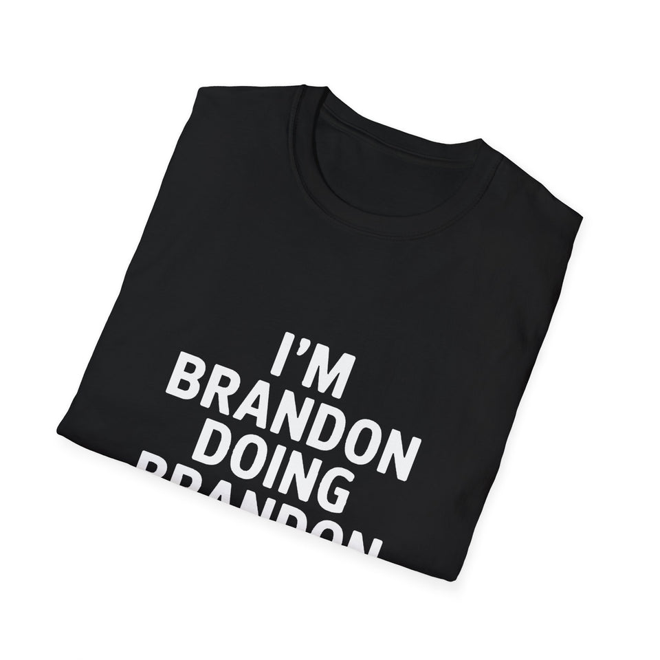 I'm Brandon Doing Brandon Things Gift T-Shirt