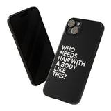 Premium Who Needs Hair With A Body Like This iPhone Case | Funny Bald Gifts Slim Phone Cases Premium Who Needs Hair With A Body Like This iPhone Case | Funny Bald Gifts Slim Phone Cases