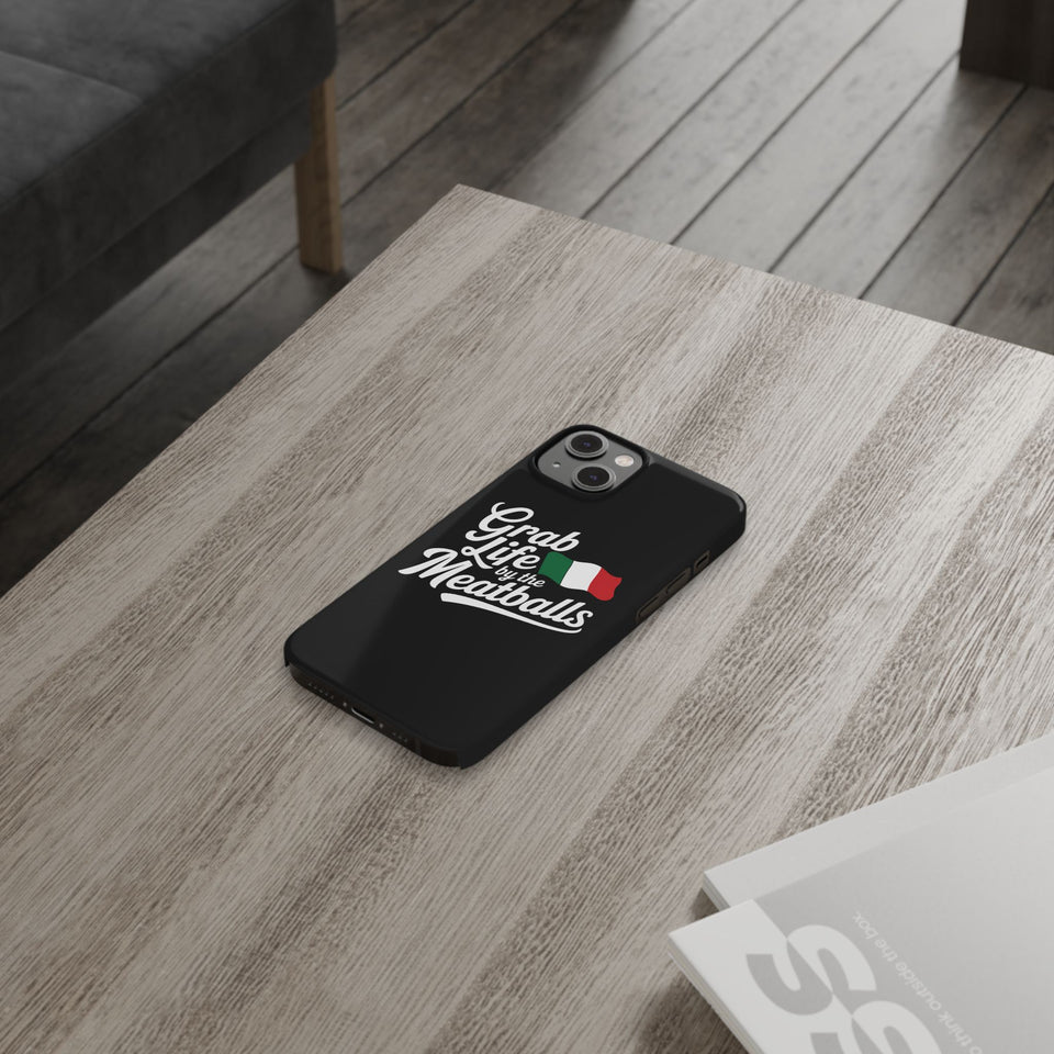 Premium Italian Grab Life By The Meatballs Funny Meme Slim Phone Cases