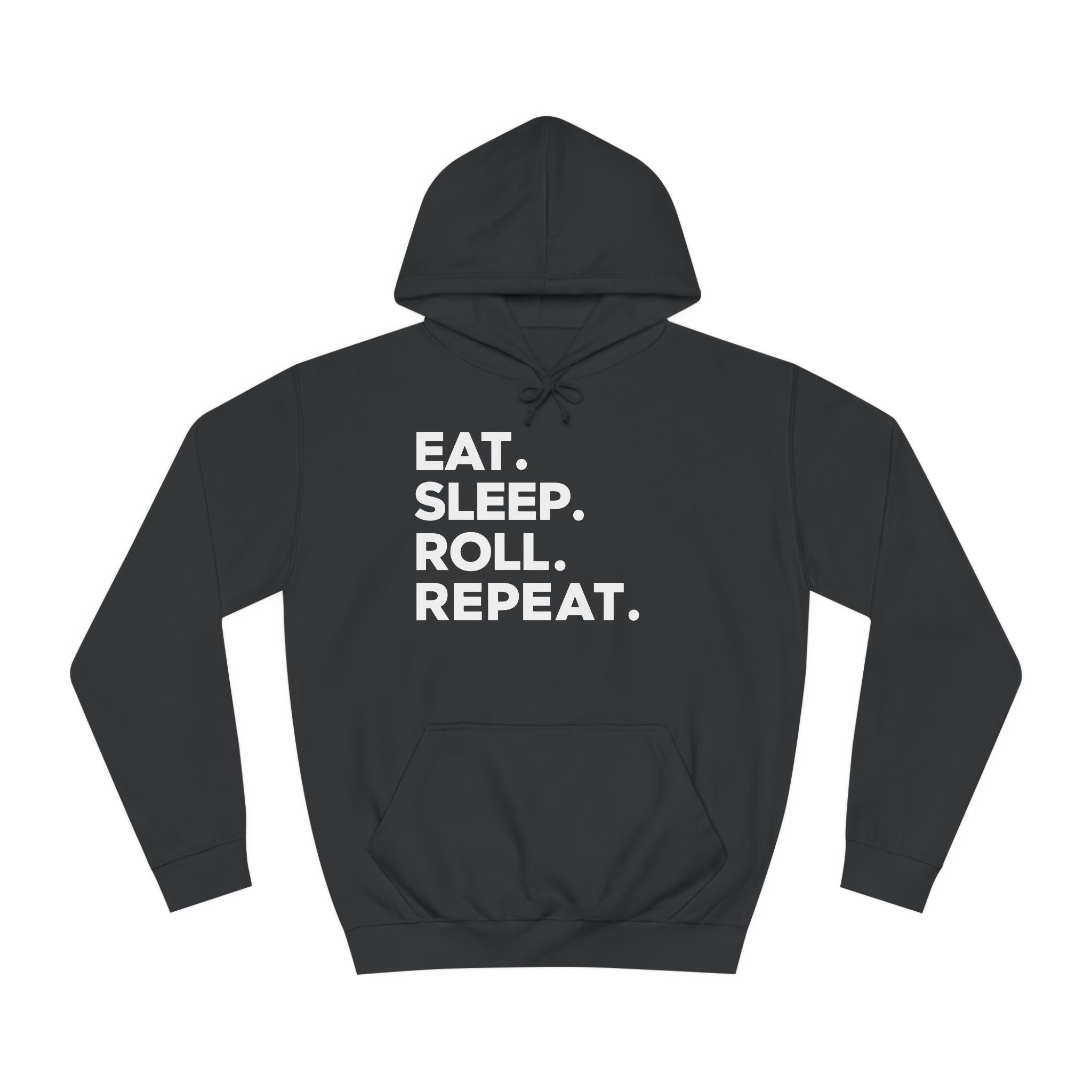 Eat Sleep Roll Repeat 2 BJJ Unisex College Hoodie | Brazilian Jiu Jitsu Gift Hoodie