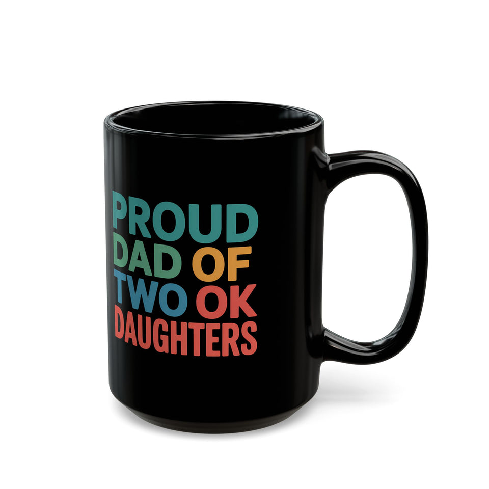 Father Mug | Proud Dad Of Two Ok Daughters Mug