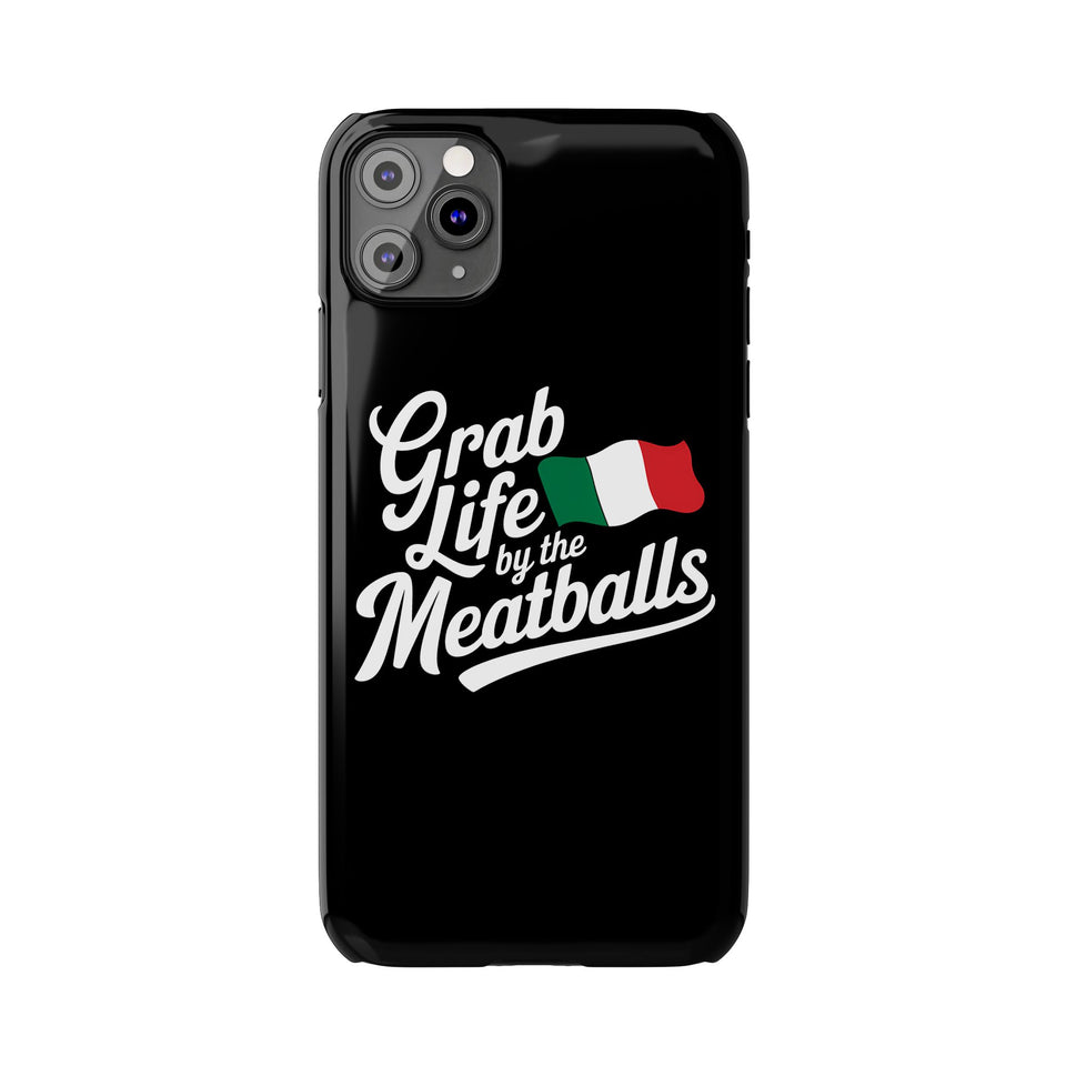 Premium Italian Grab Life By The Meatballs Funny Meme Slim Phone Cases
