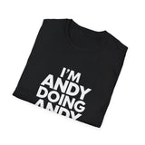 I'm Andy Doing Andy Things Unisex T-Shirt I'm Andy Doing Andy Things Unisex T-Shirt