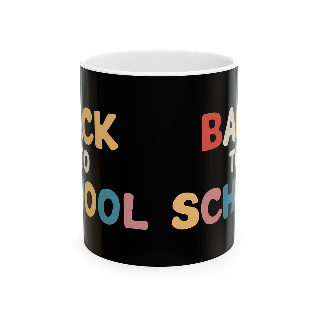 Back To School Ceramic Mug | School Teacher Principal Gifts (11oz)