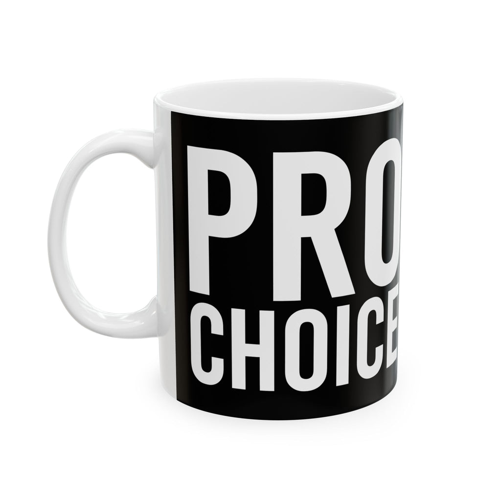 Bold Pro Choice Ceramic Mug | Pro Choice Gifts (11oz)
