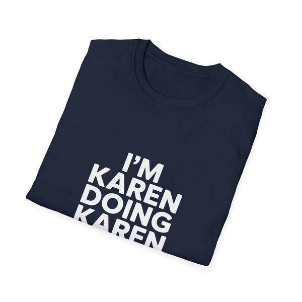 I'm Karen Doing Karen Things T-Shirt
