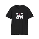 Mom Knows Best T-Shirt - Unisex Softstyle Mom Knows Best Shirt Mom Knows Best T-Shirt - Unisex Softstyle Mom Knows Best Shirt