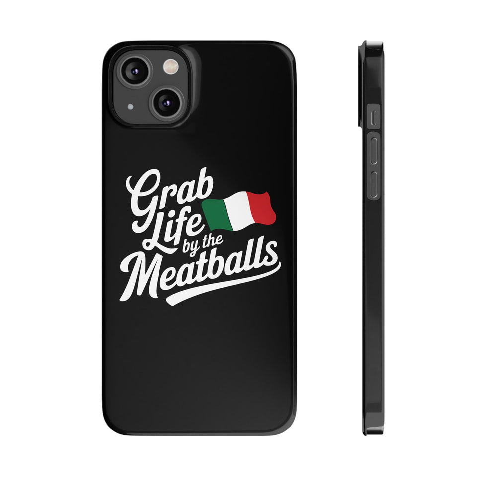 Premium Italian Grab Life By The Meatballs Funny Meme Slim Phone Cases
