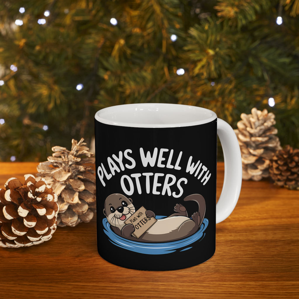 Plays Well With Otters - Otter Ceramic Mug | Otter Gifts (11oz)