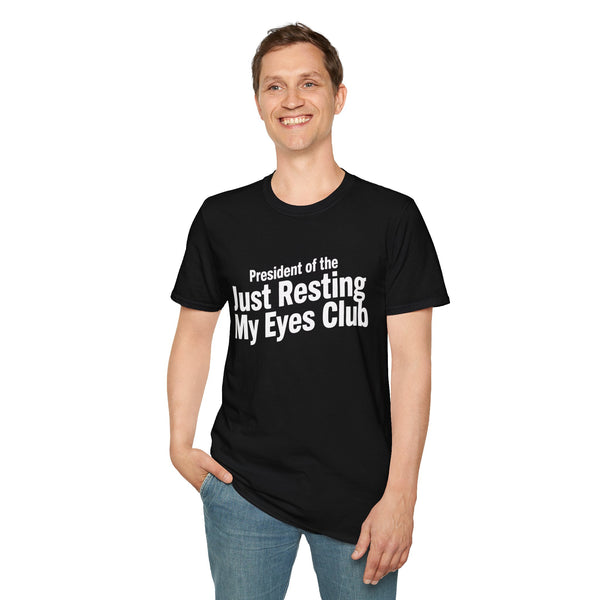 "President of the 'Just Resting My Eyes' Club" T-Shirt