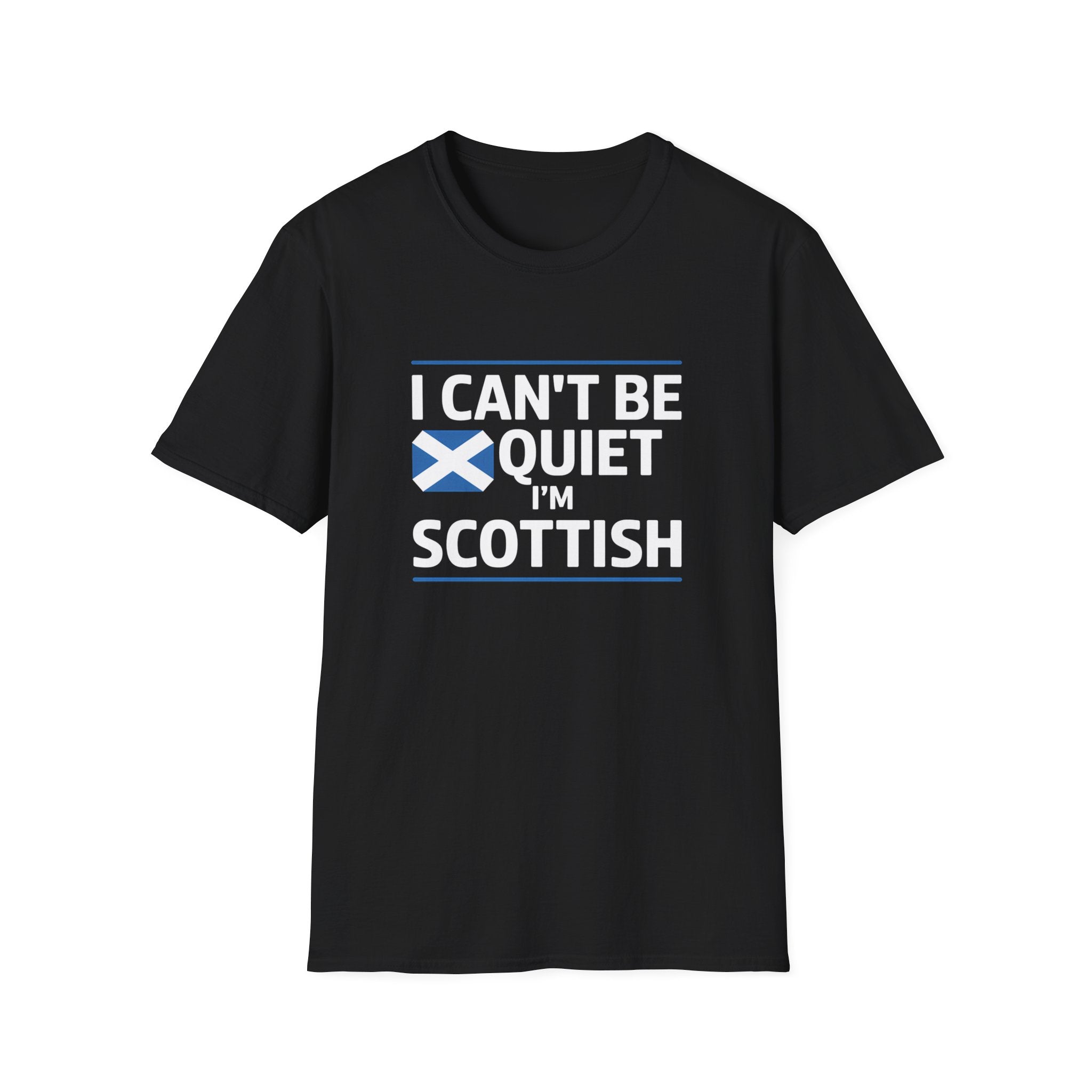 Scottish Pride Unisex T-Shirt - I Can't Be Quiet I'm Scottish Scotland Shirt