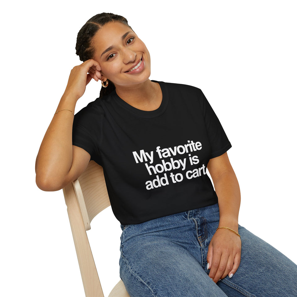 'My Favorite Hobby Is Add To Cart' T-Shirt — Funny Online Shopping Tee