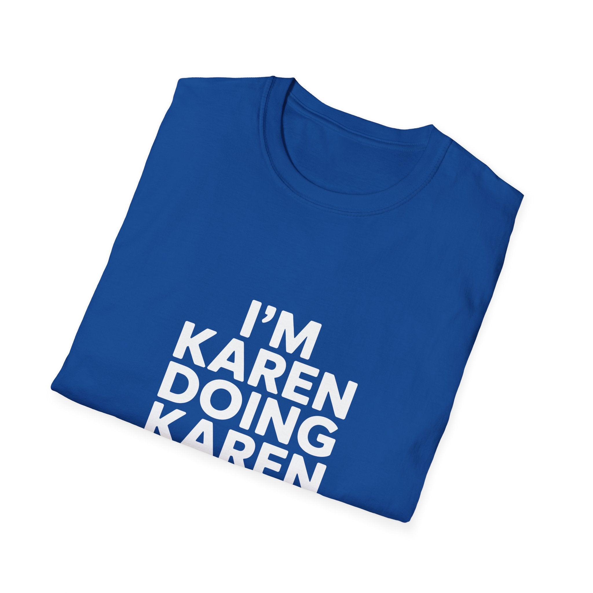 I'm Karen Doing Karen Things T-Shirt