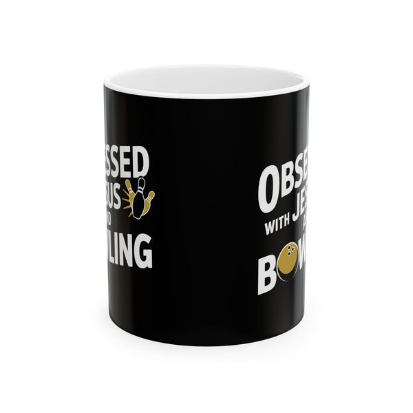 Obsessed With Jesus And Bowling Ceramic Mug | Love Faith In Jesus Gifts (11oz)