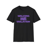 Walking HR Violation T-Shirt — Funny Workplace Humor Tee Walking HR Violation T-Shirt — Funny Workplace Humor Tee