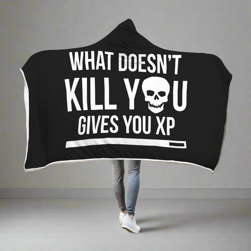 What Doesn't Kill You Gives You XP RPG Video Gamer Hooded Blanket